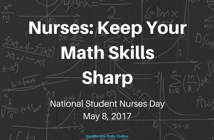 7 Tips to Help Nurses Keep Math Skills Sharp National Student Nurses Day