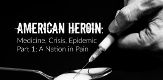 American Heroin: Medicine, Crisis, Epidemic – Part 1: A Nation in Pain American Heroin Epidemic