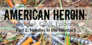 American Heroin: Medicine, Crisis, Epidemic – Part 2: Needles in the Haystack American Heroin: Needles in the Haystack
